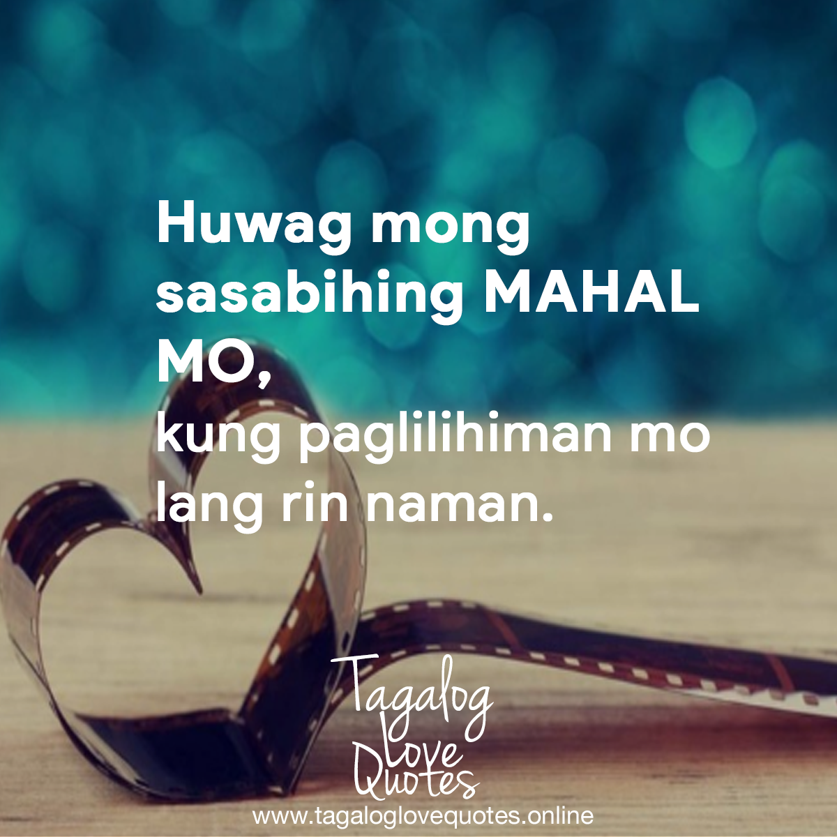 Huwag mong sasabihing MAHAL MO
