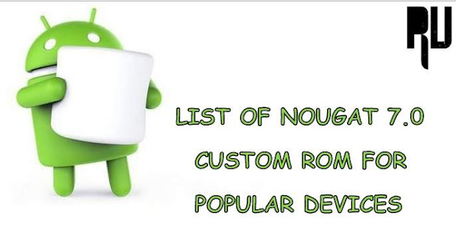 Download-Nougat-Roms-for-all-Popular-android-Phones