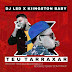 Dj Lsd Feat. Kiingston Baby - Teu Tarraxar (Prod. By TroubleMaker)