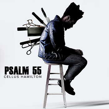 Cellus Hamilton - Psalm 55 (Audio)