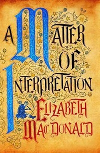 A Matter of Interpretation by Elizabeth MacDonald