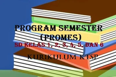 Download Promes Program Semester 2 Kelas 1-6 SD