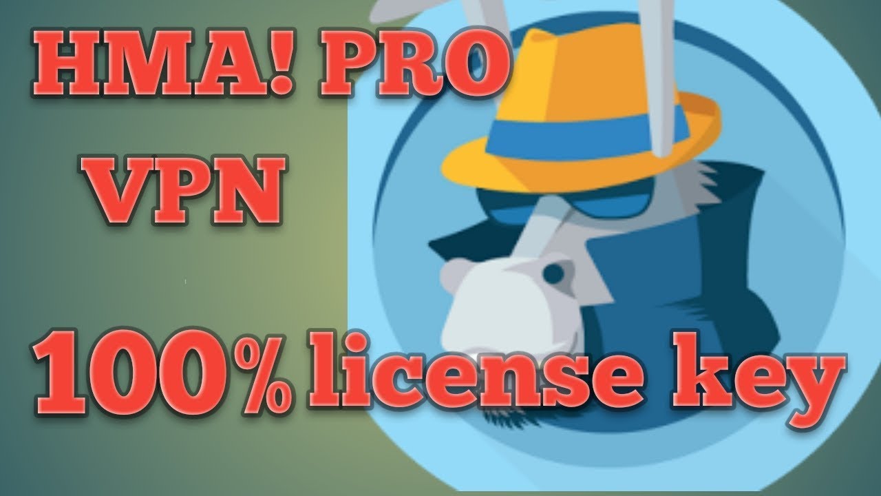 hma pro vpn license key 2018