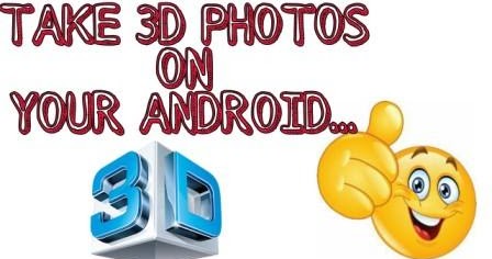 Killer Trick To Capture 3D Images In Android