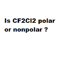 Is CF2Cl2 polar or nonpolar ? Is CF2Cl2 polar or nonpolar ?