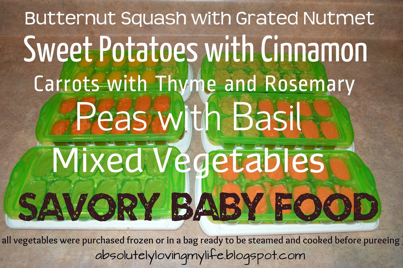 Loving Life: Baby Food Making 101 - Making and Freezing Quick and Easy