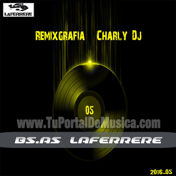 Charly Dj Remixgrafia Vol. 5 (2016) Charly Dj Remixgrafia Vol. 5 (2016)