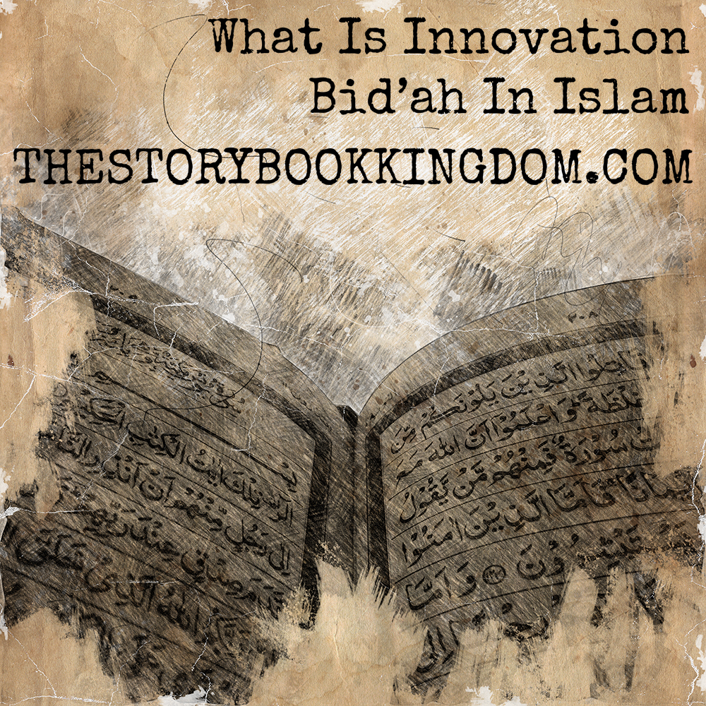 What Is Innovation | Bid’ah In Islam?