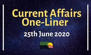 Current Affairs One-Liner: 25th June 2020