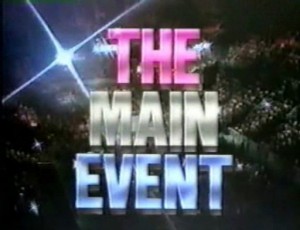 The Main Event The Main Event