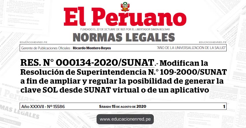 RES. N° 000134-2020/SUNAT.- Modifican la Resolución de Superintendencia N.° 109-2000/SUNAT a fin de ampliar y regular la posibilidad de generar la clave SOL desde SUNAT virtual o de un aplicativo RES. N° 000134-2020/SUNAT.- Modifican la Resolución de Superintendencia N.° 109-2000/SUNAT a fin de ampliar y regular la posibilidad de generar la clave SOL desde SUNAT virtual o de un aplicativo