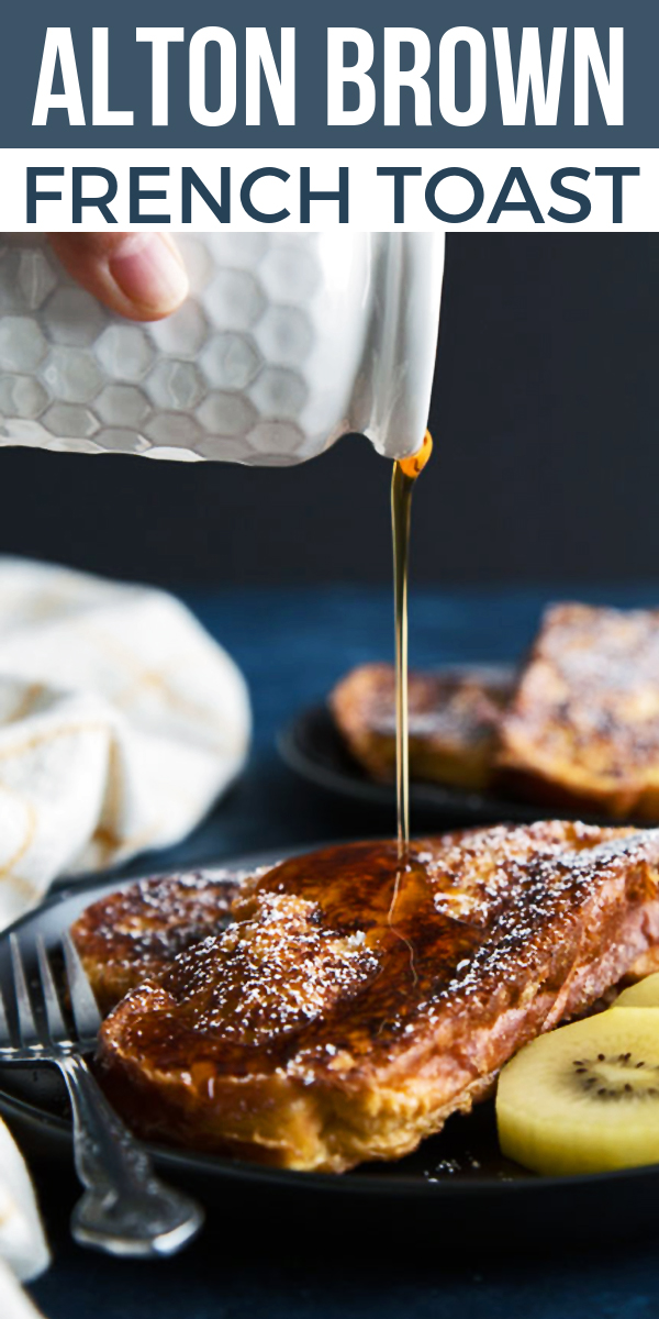 Alton Brown French Toast Life Tastes Good