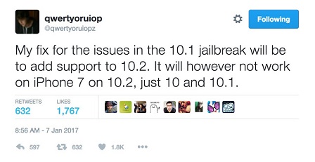 He is planning to add support for iOS 10.2 jailbreak but the updated iOS 10.2 jailbreak will not support the iPhone 7 or iPhone 7 Plus on iOS 10.2. Updated jailbreak version just supports iOS 10 and 10.1