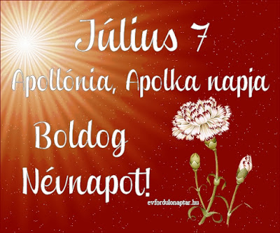Július 7 - Apollónia, Apolka névnap