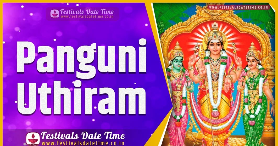 2023 Panguni Uthiram Date and Time, 2023 Panguni Uthiram Festival