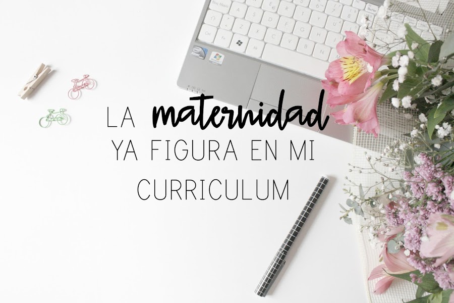 http://mediasytintas.blogspot.com/2017/03/la-maternidad-ya-figura-en-mi-curriculum.html