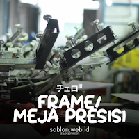 Frame Presisi dan Jenis Meja Sablon Untuk Hasil Yang Maksimal CSP#5
