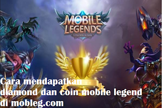 Mobleg. com || Cara mendapatkan diamond dan coin mobile legend di mobleg.com