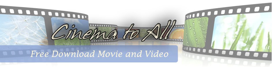 Cinema to All : Free Download Movie and Video