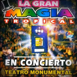 la gran magia tropical en concierto teatro monumental