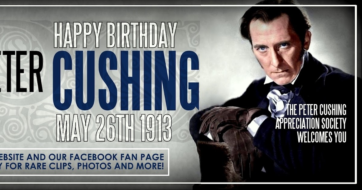 PETERCUSHINGBLOG.BLOGSPOT.COM (PCASUK): HAPPY BIRTHDAY! HELP US