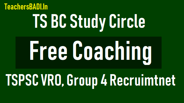 TS BC Study Circle TSPSC VRO, Group 4 Recruimtnet Free Coaching 2018 ts bc study circle tspsc vro group 4 posts recruitment test free coaching 2018,tspsc free coaching to vro group 4 postss recruitment online application form,hall ticket,selection list results,counselling dates
