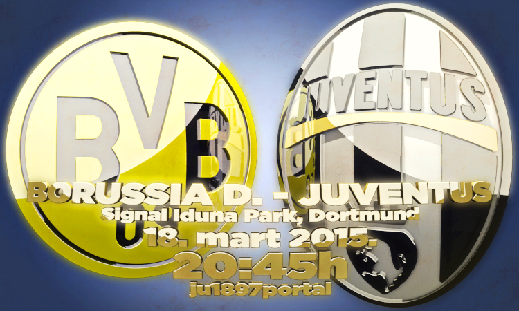 Liga prvaka 1/8 / Borussia D. - Juventus, sri., 18. mart 20:45h