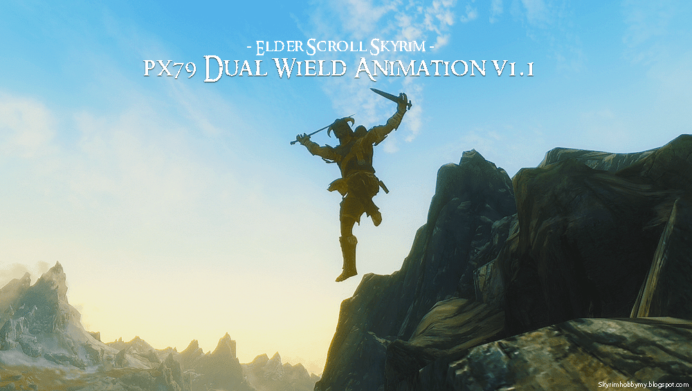 Skyrim Px79 Dual Wield Animation v1.1 Skyrim Hobby.My