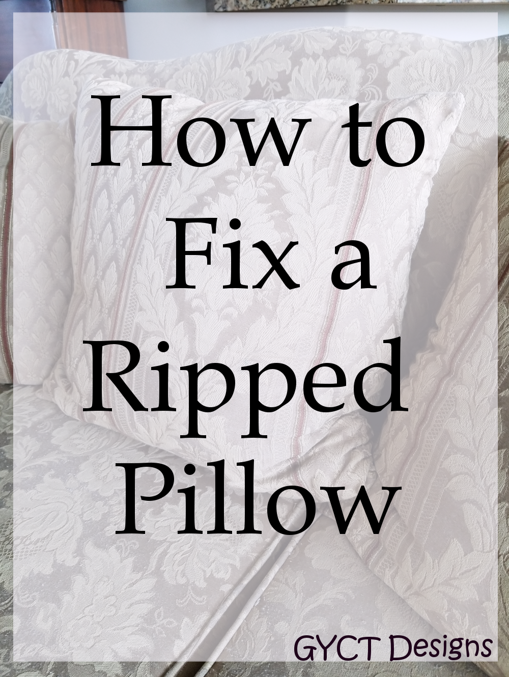 How to Fix a Ripped Pillow Sew Simple Home