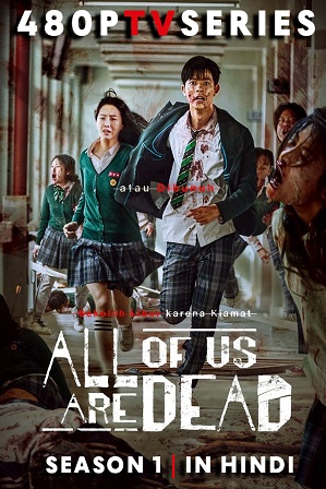 All of Us Are Dead Season 1 (2022) Full Hindi Dual Audio Download 480p 720p All Episodes [ हिंदी + English ]