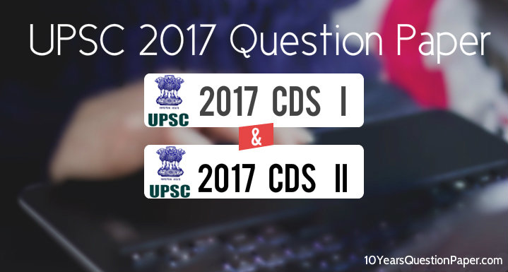 Download CDS I & II exam Question Paper UPSC CDS I & II Entrance Exam Question Paper