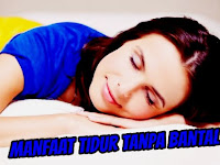 Cobalah Tidur Tanpa Bantal, Dan Rasakan 7 Manfaat Sehatnya!