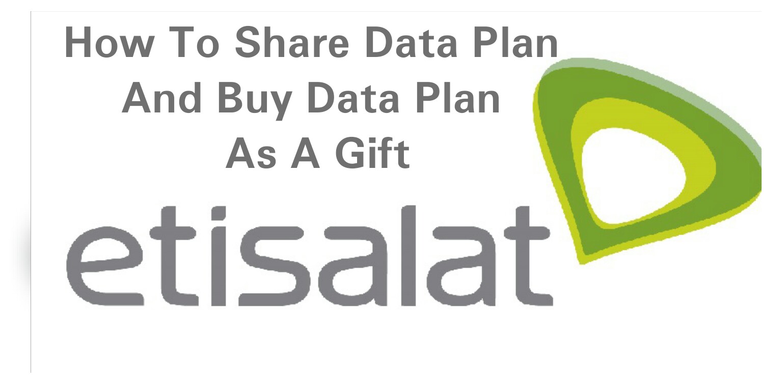 How to Share or Transfer Etisalat Data Plan And Buy Etisalat Data Plan