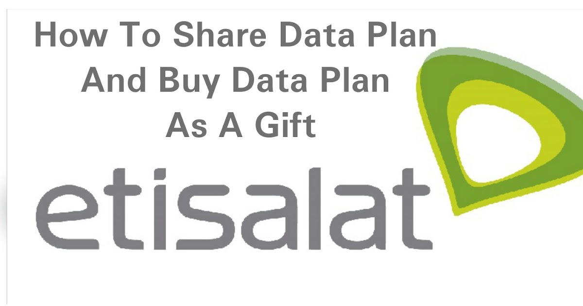 How to Share or Transfer Etisalat Data Plan And Buy Etisalat Data Plan