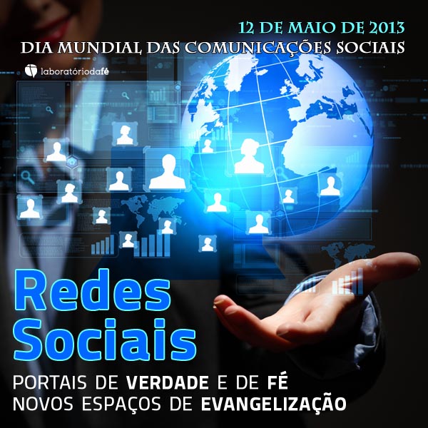 Dia Mundial das Comunicações Sociais, 2013 – Laboratório da fé