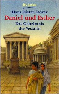 Daniel und Esther - Das Geheimnis der Vestalin