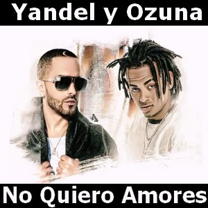 Yandel – No Quiero Amores ft. Ozuna