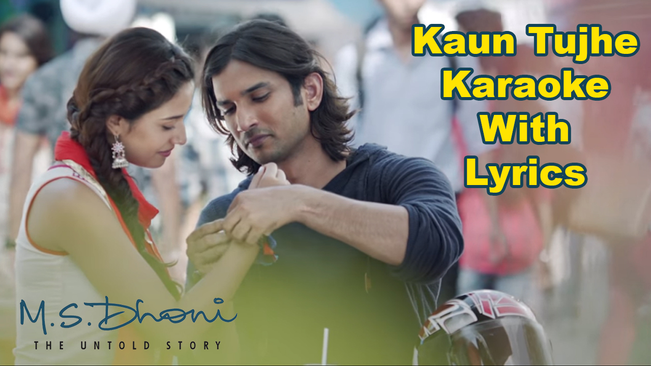 Kaun Tujhe Karaoke With Lyrics MS Dhoni Palak Muchhal Hindi