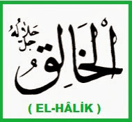 EL-HÂLİK İsmi Niye Okunur