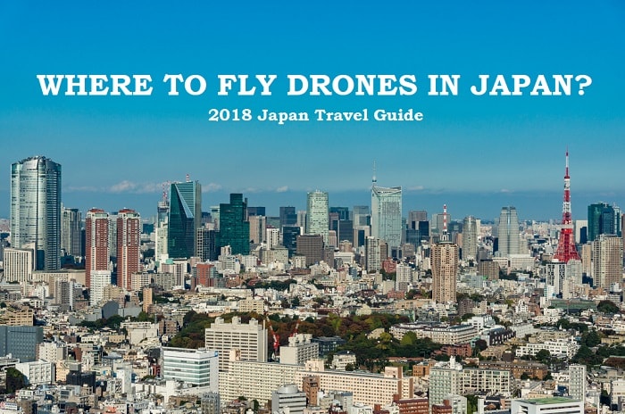 Japan Guide: Where to fly your drones?