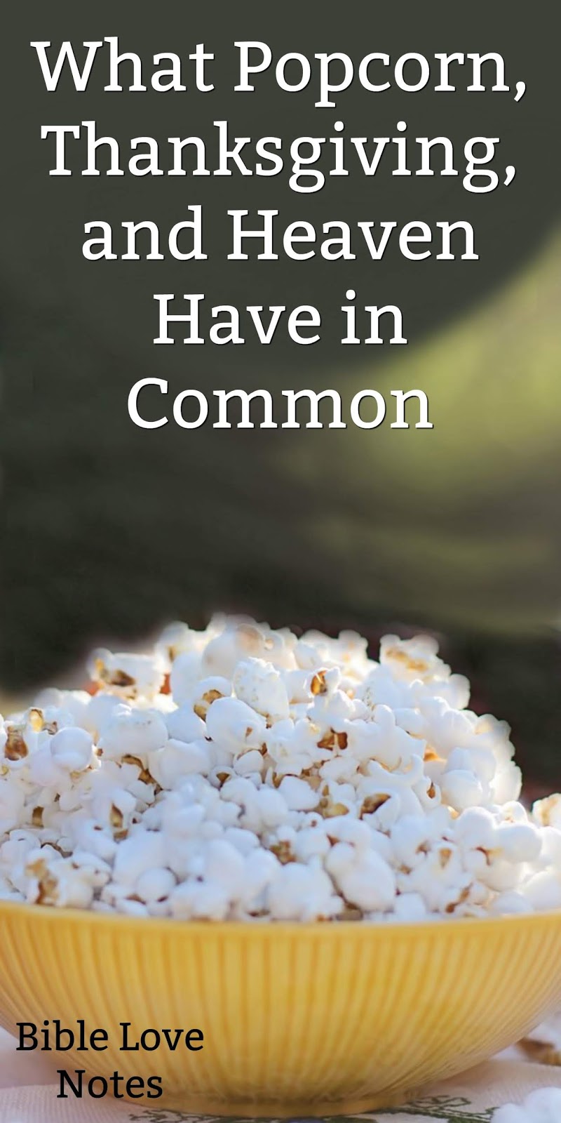 1Minute Bible Love Notes Popcorn, Thanksgiving, and Heaven Have