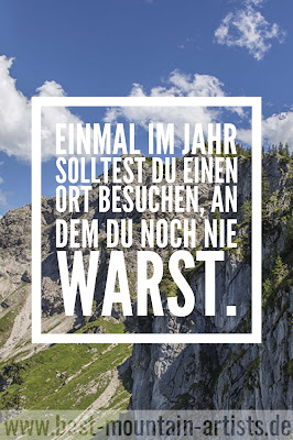 „Einmal im Jahr solltest du einen Ort besuchen, an dem du noch nie warst.“, Dalai Lama