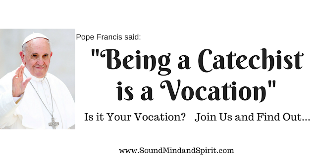 Being a Catechist is a Vocation.  Is it yours?- A discussion on teaching the faith