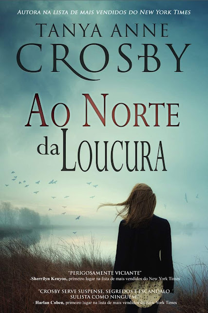 Ao Norte da Loucura - Tanya Anne Crosby