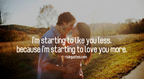 Love Quotes | Because I'm Starting To Love You More