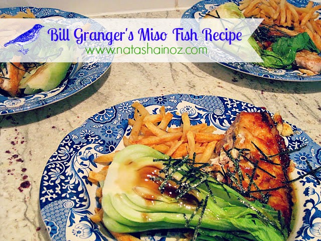 Bill Granger's Miso Fish Recipe, Natasha in Oz, Miso Fish