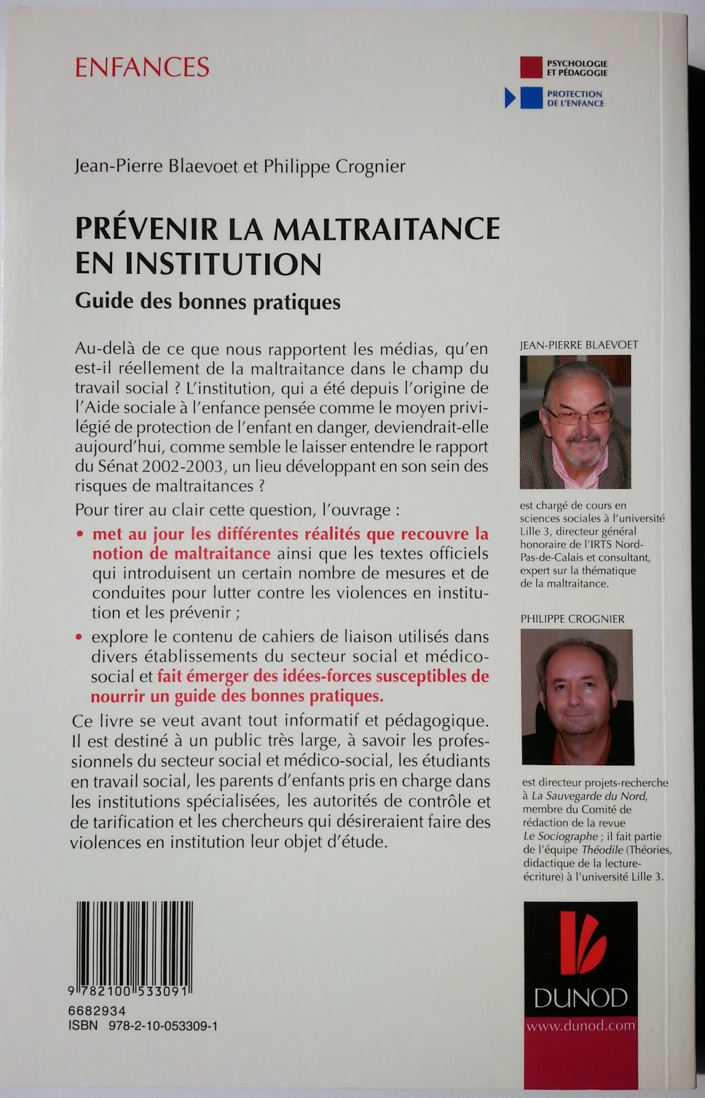 Crognier Philippe, Blaevoet Jean-Pierre, Prévenir la maltraitance en institution – Guide des bonnes pratiques, Paris : Dunod, 2009, 256 p.