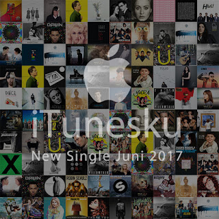 iTunes New Single Juni 2017 iTunes New Single Bulan Juni 2017