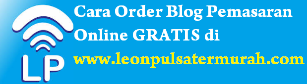 Cara Order Blog Pemasaran Gratis di Leon Pulsa Cara Order Blog Pemasaran Gratis di Leon Pulsa