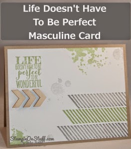 http://stampinonstuff.com/life-doesnt-perfect-masculine-card/